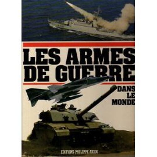 Les Armes De Guerre Dans Le Monde