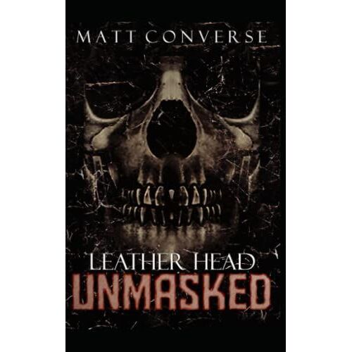 Leather Head: Unmasked