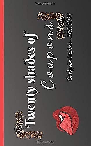 Twenty Shades Of Coupons Lovely Sex Coupons...For Him: 20 Love And Sex Coupons, The Best Idea For A Sexy Gift As A Couple / For Your Boyfriend Or Husband / Birthday, Valentine's Day, Anniversary