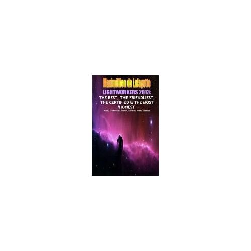 Mega Book.Lightworkers 2013. The Best, Friendliest, Certified, Most Honest