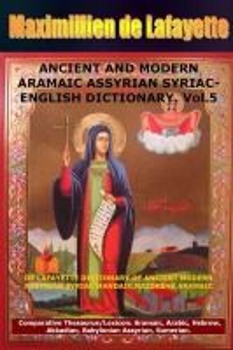 Ancient And Modern Aramaic Assyrian Syriac-English Dictionary. Vol. 5