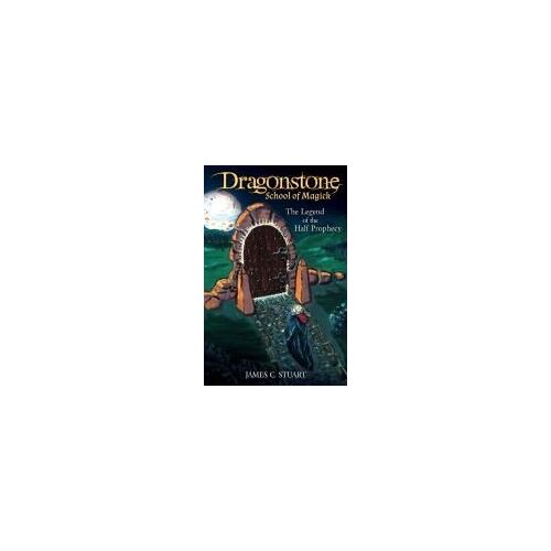 Dragonstone School Of Magick - The Legend Of The Half Prophecy
