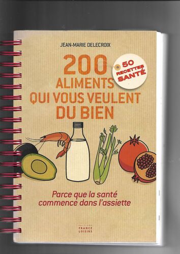 200 Aliments Qui Vous Veulent Du Bien (J M Delecroix)