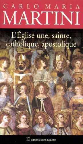 L'eglise Une, Sainte, Catholique, Apostolique