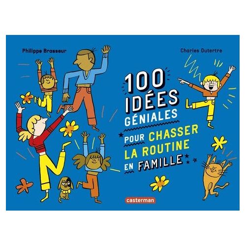 100 Idées Géniales Pour Chasser La Routine En Famille