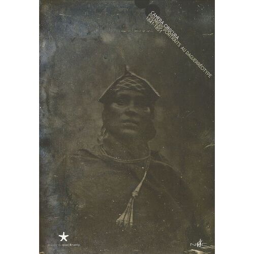 Camera Obscura - Premiers Portraits Au Daguerréotype 1841-1851