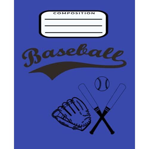 Baseball Composition Notebook: Baseball And Softball Lovers Will Want To Use This Fun Athletic Themed Notebook For Drawing, Writing And Doodling. ... Holidays, School And Family Vacation.
