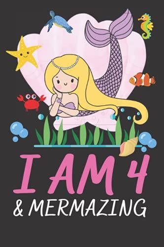 I Am 4 & Mermazing: Mermaid Birthday Journal With Mermaid Artwork Inside This Draw Write Journal Lined And Blank Pages, Doodle Diary Gift, Paper For Writing & Drawing