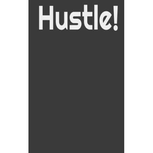 Hustle!: Notebook For Every Businessman And Entrepreneur And Their Ideas