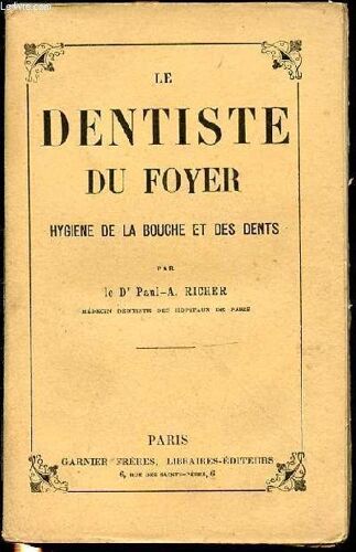 Le Dentiste Du Foyer : Hygiene De La Bouche Et Des Dents.