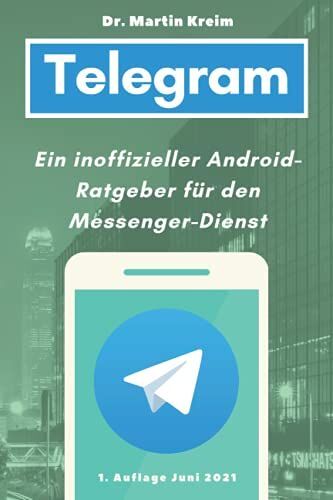 Telegram: Ein Inoffizieller Android-Ratgeber Für Den Messenger-Dienst