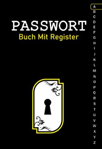 Passwort Buch Mit Register: Kompaktes Buch Passwort Organizer Mit Register A-Z, A6, Deutsch| 104 Seiten | Platz Für 208 Passwörter | Mit Alphabetischem Abc Register