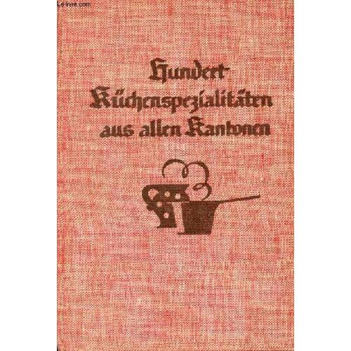Hundert Küchenspezialitäten Aus Allen Kantonen