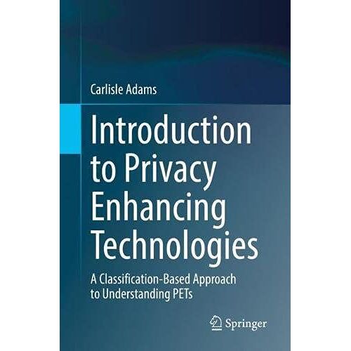 Introduction To Privacy Enhancing Technologies