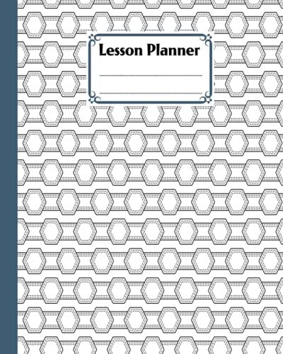 Lesson Planner: A Well Planned Year For Your Elementary, Middle School, Jr. High, Or High School Student | 121 Pages, Size 8" X 10" | Hexagons By Eckard Sommer