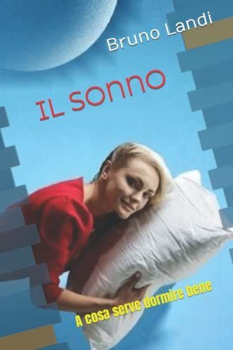 Il Sonno: A Cosa Serve Dormire Bene