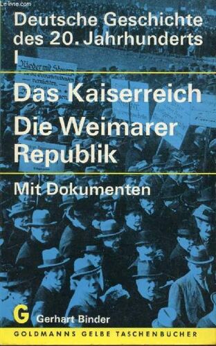 Das Kaiserreich, Die Weimarer Republik (Deutsche Geschichte Des 20. Jahrhunderts, I)