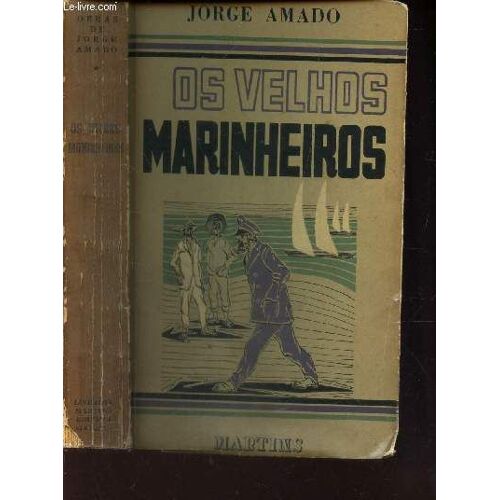 Os Velhos Marinheiros - Tome 4 De La Collection Obras De Jorge Amado / 4e Edition.