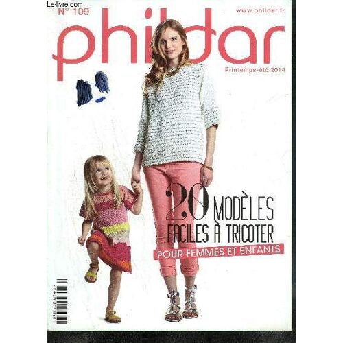 Magazine Phildar N°109 Printemps Ete 2014 - 20 Modèles Faciles À Tricoter Pour Femmes Et Enfants - Sommaire : Le Pull Chat - La Marinière - Le Gilet Ras Du Cou - Le Gilet Origami - Le Pull À ...