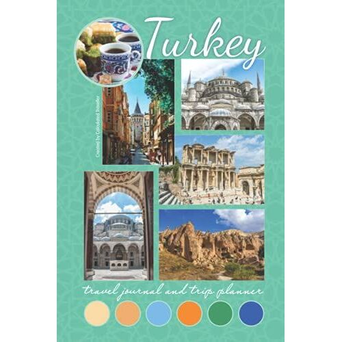 Turkey Travel Journal And Trip Planner: 6x9, 120-Page Paperback With Itinerary, Budget, Packing Checklist, Blank & Lined Pages. Turkish Travel-Themed Bon Voyage, Retirement, Or Graduation Gift