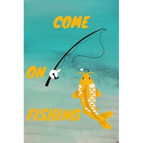 Come On Fishing: Summer Journal: 6"X 9" Journal,120 Lined Pages For The Summer Holidays And Activities For Friend And Family