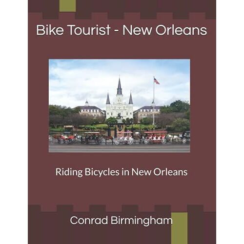 Bike Tourist - New Orleans: Riding Bicycles In New Orleans