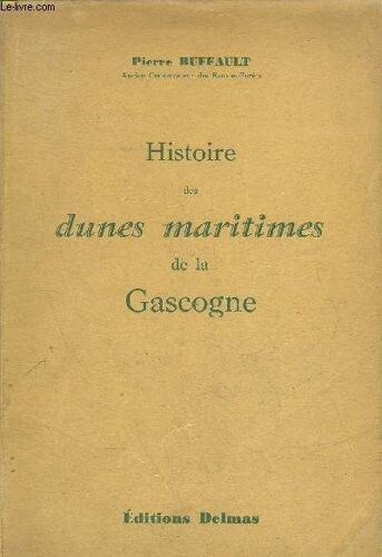 Histoire Des Dunes Maritimes De La Gascogne.