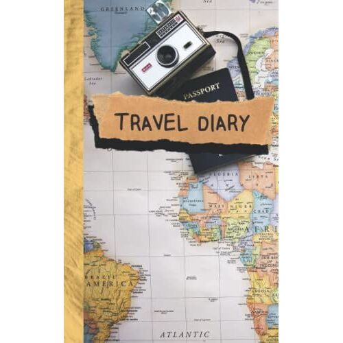 Travel Diary: 5" X 8" Softcover Filler Pages 120 Page Notebook