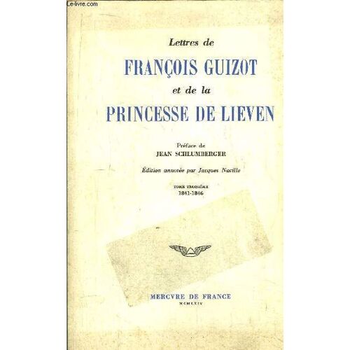 Lettres De Guizot Francois Et De La Princesse De Lieven / Tome Iii / 1841-1846