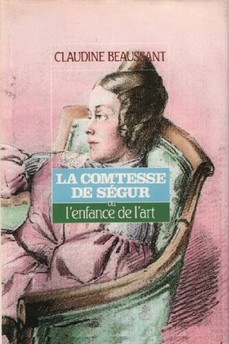 La Comtesse De Ségur Ou L'enfance De L'art