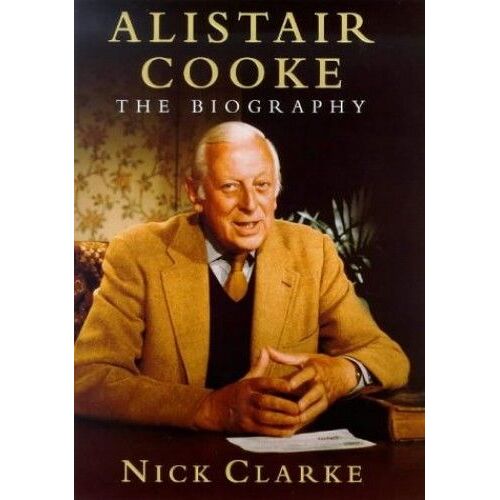 Alistair Cooke: The Biography
