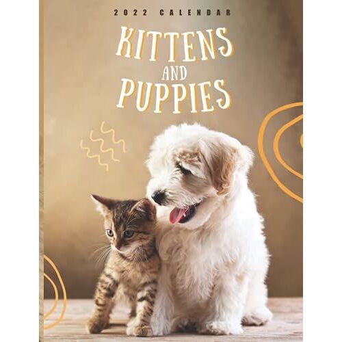 Kittens And Puppies 2022 Calendar: Mini Calendar 2022 With Large Grid For Note - To Do List, Gorgeous 8.5x11'' Small Calendar, Non-Glossy Paper