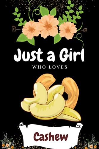 Just A Girl Who Loves Cashew: Blank Lined College Ruled Notebook Journal | Best For Homework, Daily Journaling, To-Do List Etc. | For School, Collage, ... | Best Gift Ideas For Kids, Girls And Women