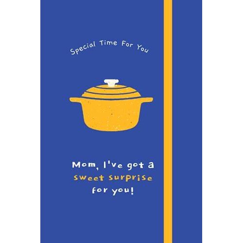 "Special Time For You" Special Gifts For Mom: Blank Recipe Book, Blank Cookbook, Personalized Recipe Book, Cute Recipe Book. Make A Cute Gift For Mom ... And Who Could Take Note About Recipes.