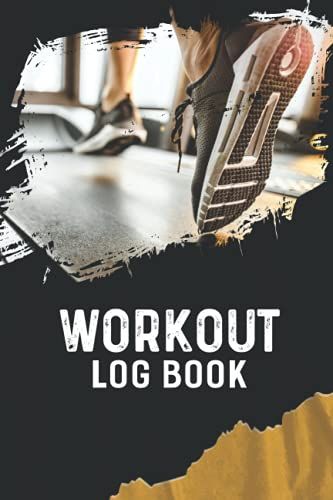 Workout Log Book: Track Your Workout Progress, Record Body Measurements, Sets, Reps, Weights, Cardio And Water