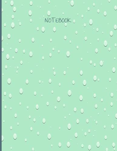 Notebook: Water Droplet Notebook In Mint. 6x9 120 College Ruled Lined Large Paperback Notebook.