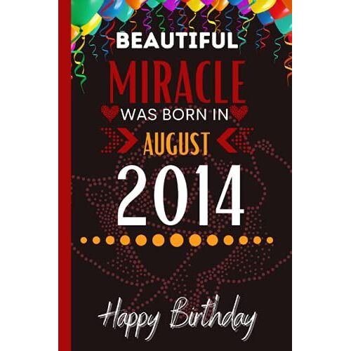 Beautiful Miracle Was Born In August 2014: Cute Lined Notebook For Dad, Mom, Grandma, Grandpa| 7th Birthday Gift.