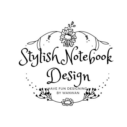 Stylish Notebook Design Have Fun Designing By Wanwan: Notebook, Beautiful Pattern, Beautiful Design, 50 Sheets, 100 Pages You Send Size 8.25x6 Inches