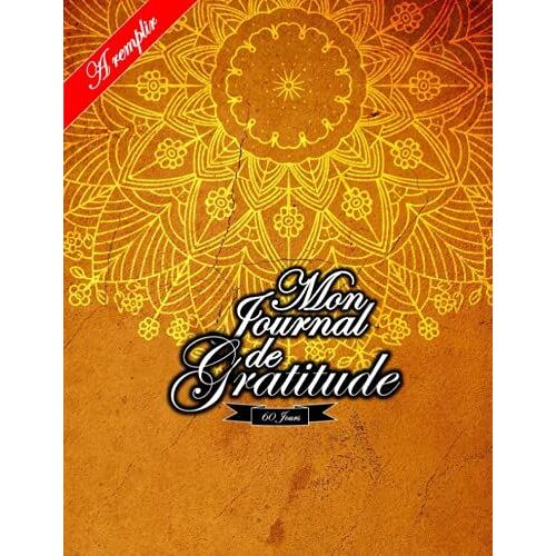 Mon Journal De Gratitude À Remplir: Voir La Vie En Couleur, Mandalas Et Affirmations Positives