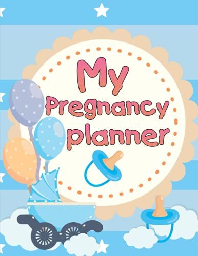 My Pregnancy Planner: From Bump To Birth | 9 Month Guided Keepsake Planner: Baby Full Color Memory Book With Milestones, Weekly Reflections, Activity ... Album To Capture Your Journey To Motherhood