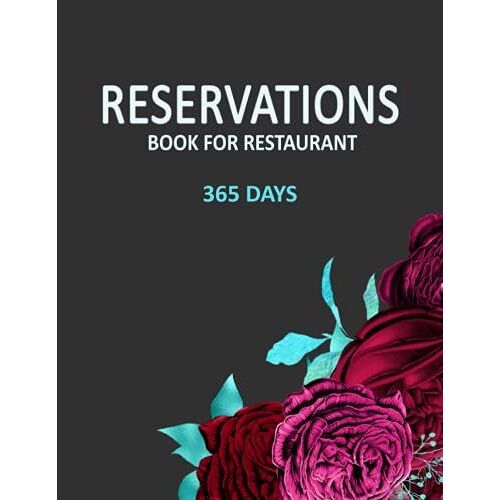 Reservation Book For Restaurant: 365 Day Guest Booking Diary, Restaurant Log Book, Hostess Table Log Journal, Table Reservations.