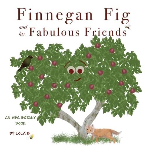Finnegan Fig And His Fabulous Friends: An Abc Botany Book (Abc Botany Books)