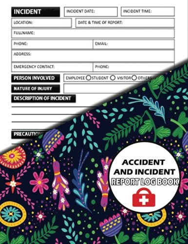 Accident And Incident Report Log Book: Keep Track Of Every Incidence In School, Business, Office, Workplace And Other Place. Incidence Report Sheet Journal & Notebook