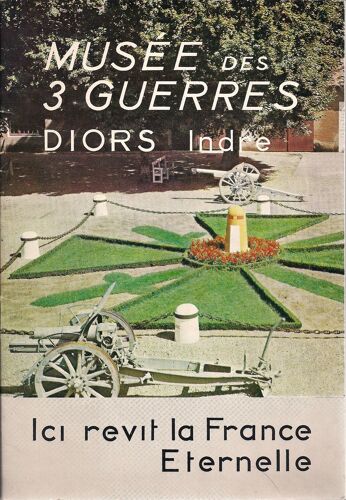 Le Musée Des 3 Guerres. Diors Indre. Ici Revit La France Eternelle. 