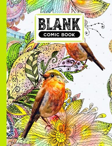 Blank Comic Book: Floral Cover, Create Your Own Story, Journal, Notebook, Sketchbook For Kids And Adults, 120 Pages - Size 8.5" X 11" Notebook By Winfried Eberhardt