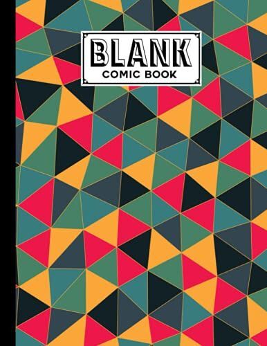 Blank Comic Book: Triangles Cover, Draw Your Own Comics - 120 Pages Of Fun And Unique Templates - A Large 8.5" X 11" Notebook By Konstanze Fleischmann