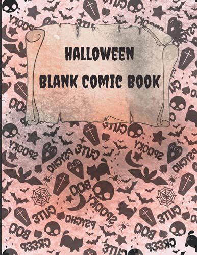 Blank Comic Book: Halloween Blank Comic Book With A Unique Cover, Draw Your Own Halloween Comics, For Kids And Adults Men Women, 150 Pages, 8.5" X 11"