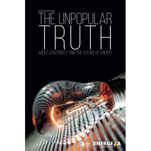 The Unpopular Truth About Electricity And The Future Of Energy
