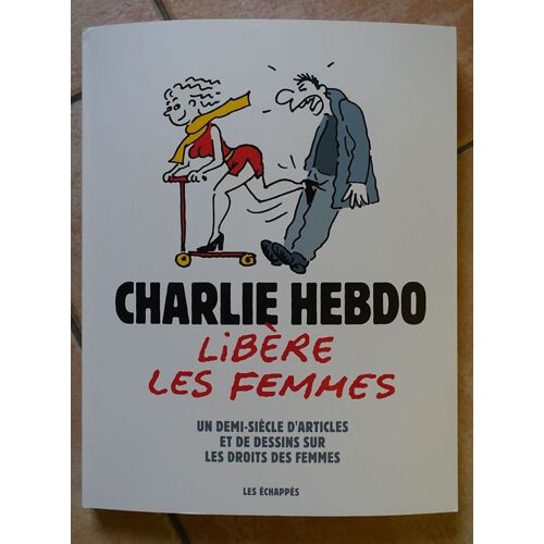 Charlie Hebdo Libère Les Femmes