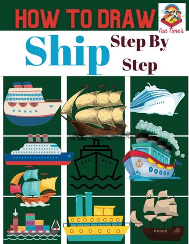 How To Draw Ship Step By Step: A Graph Method Easy To Use Activity Book To Learn Drawing Ships